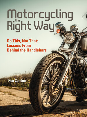 cover image of Motorcycling the Right Way